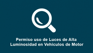 Permiso uso de Luces de Alta Luminosidad en Vehículos de Motor