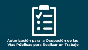 Autorización para la Ocupación de las Vías Públicas para Realizar un Trabajo